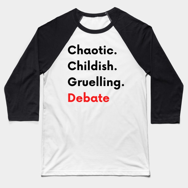 Chaotic Childish Gruelling Debate Baseball T-Shirt by Valentin Cristescu